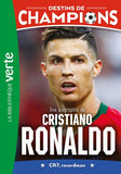 Destins de champions 07 - Une biographie de Cristiano Ronaldo