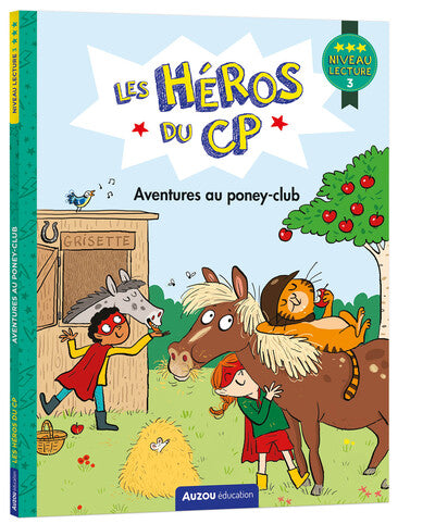 LES HÉROS DU CP - NIVEAU 3 - AVENTURES AU PONEY-CLUB