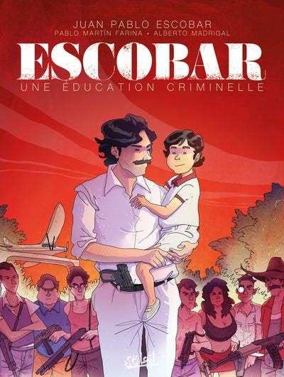 Escobar - Une éducation criminelle