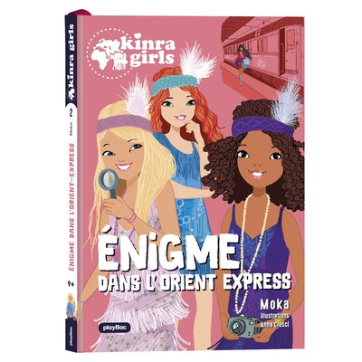 Kinra Girls  - Destination Mystère - L'énigme de l'Orient Express - Tome 2