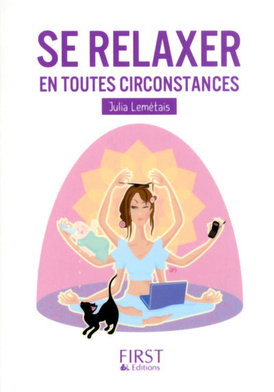 Le petit livre de - Se relaxer en toutes circonstances