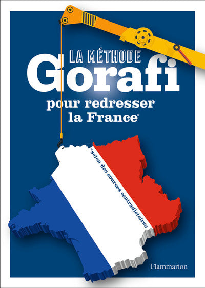 La méthode Gorafi pour redresser la France