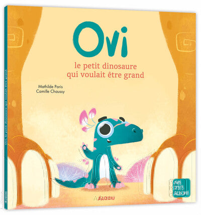 OVI LE PETIT DINOSAURE QUI VOULAIT ÊTRE GRAND