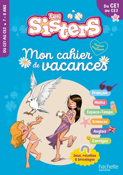 Les Sisters - Mon cahier de vacances 2024 - Du CE1 au CE2