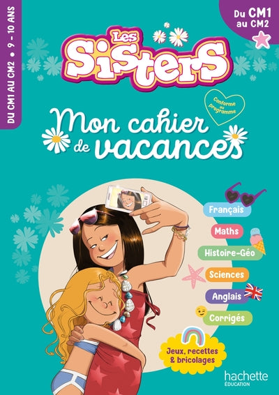 Les Sisters - Mon cahier de vacances 2024 - Du CM1 au CM2