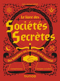 Le livre des sociétés secrètes - Des Templiers au nouvel ordre mondial