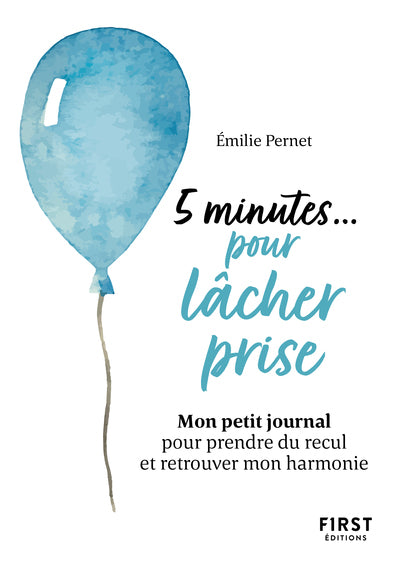 Petit livre - 5 minutes... pour lâcher prise - Mon petit journal pour prendre du recul et retrouver mon harmonie