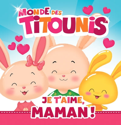 Titounis - Je t'aime, Maman !