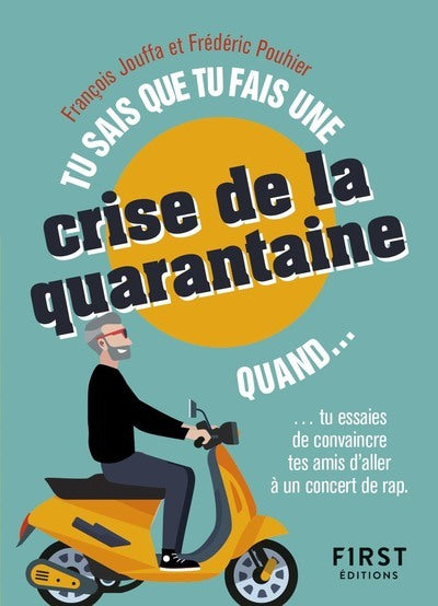 Tu sais que tu fais ta crise de la quarantaine