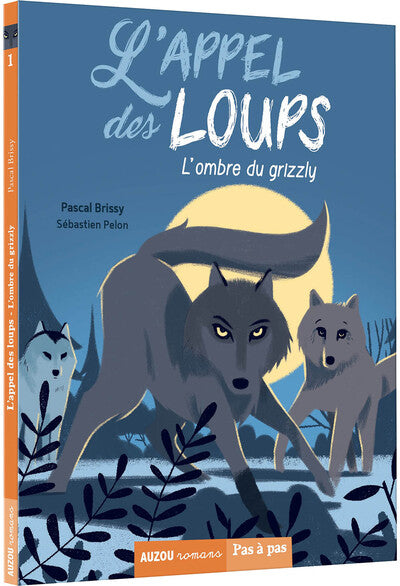 L'appel des loups - tome 01 L'ombre du grizzly - Tome 1